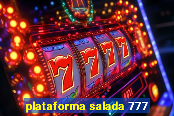 plataforma salada 777